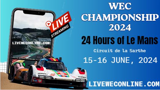 {WEC-RD 4} 24 Hours Of Le Mans Live Stream 2024