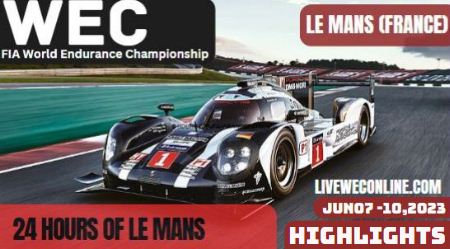 WEC 24 Hours Of Le Mans Highlights 2023